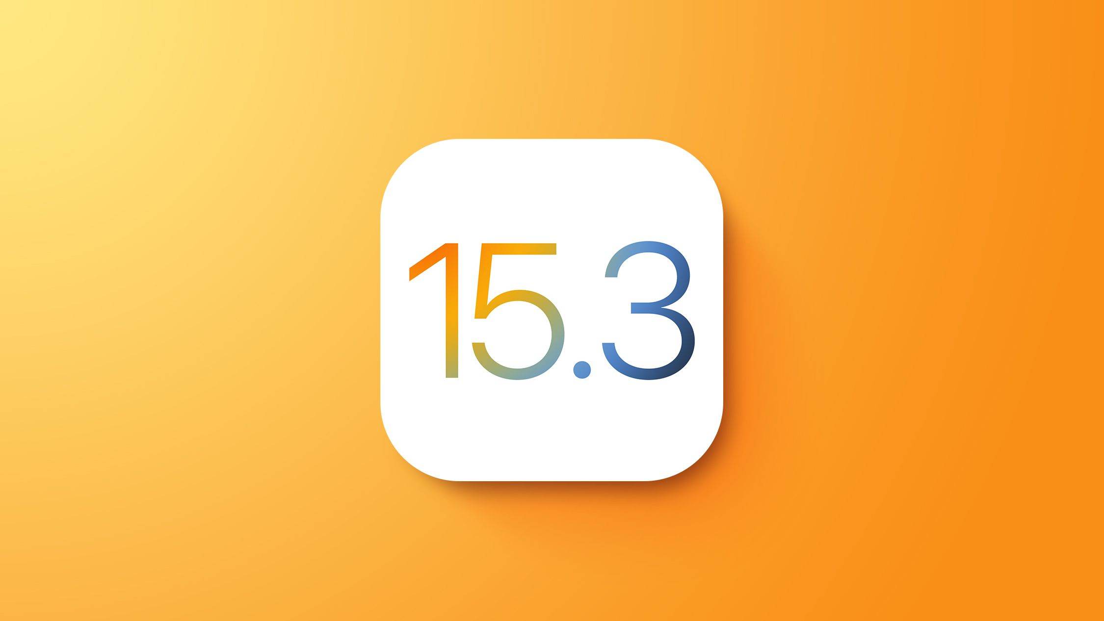 Apple 今天发布iOS 15.3！修复WebKit、Safari 等漏洞，增强安全功能！